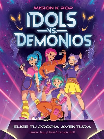MISIÓN K-POP. IDOLS VS. DEMONIOS | 9788408319252 | HAY, JAMILA | Galatea Llibres | Llibreria online de Reus, Tarragona | Comprar llibres en català i castellà online