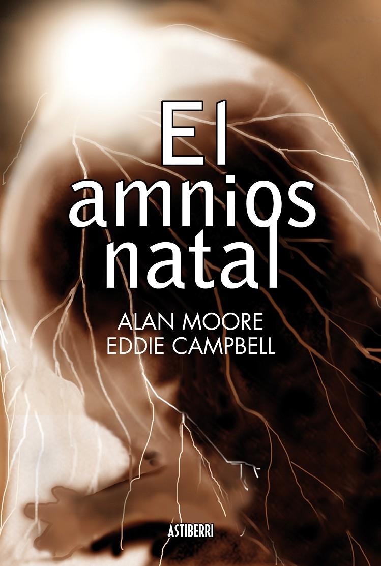 EL AMNIOS NATAL | 9788415163688 | MOORE, ALAN / EDDIE CAMPBELL | Galatea Llibres | Llibreria online de Reus, Tarragona | Comprar llibres en català i castellà online