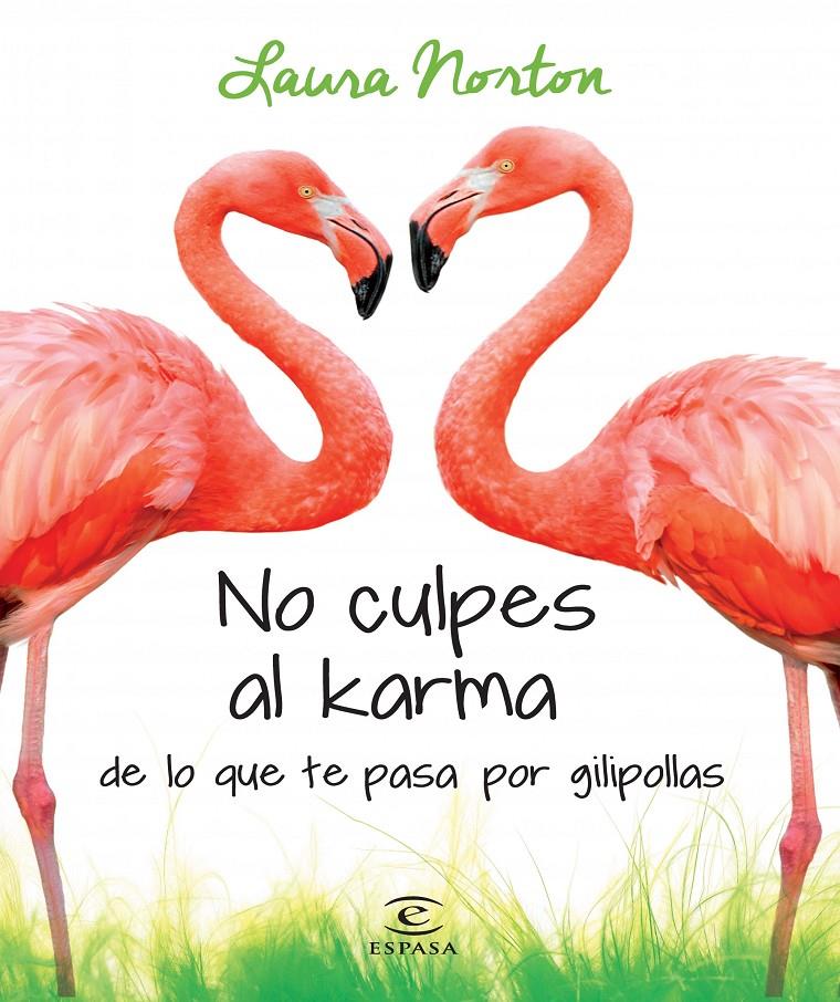 NO CULPES AL KARMA DE LO QUE TE PASA POR GILIPOLLAS | 9788467041583 | NORTON, LAURA | Galatea Llibres | Librería online de Reus, Tarragona | Comprar libros en catalán y castellano online
