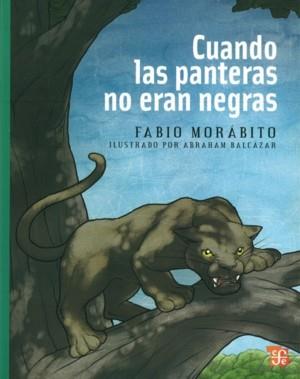 CUANDO LAS PANTERAS NO ERAN NEGRAS | 9786071602039 | MORÁBITO, FABIO | Galatea Llibres | Librería online de Reus, Tarragona | Comprar libros en catalán y castellano online