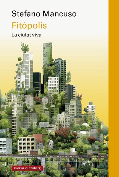 FITÒPOLIS, LA CIUTAT VIVA | 9788419738998 | MANCUSO, STEFANO | Galatea Llibres | Llibreria online de Reus, Tarragona | Comprar llibres en català i castellà online