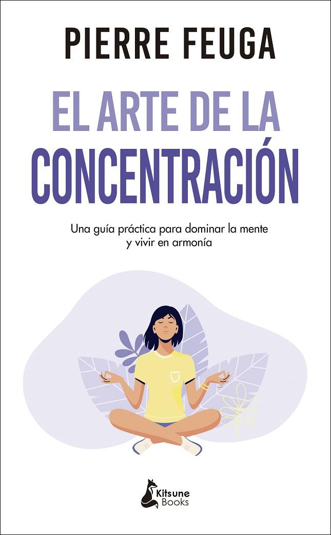 EL ARTE DE LA CONCENTRACIÓN | 9788416788460 | FEUGA, PIERRE | Galatea Llibres | Librería online de Reus, Tarragona | Comprar libros en catalán y castellano online
