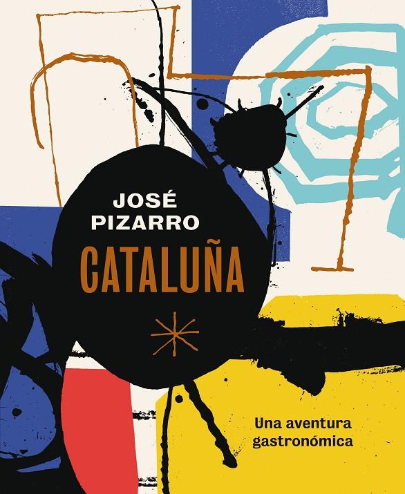 CATALUÑA. UNA AVENTURA GASTRONOMICA | 9788416407491 | PIZARRO, JOSÉ | Galatea Llibres | Librería online de Reus, Tarragona | Comprar libros en catalán y castellano online