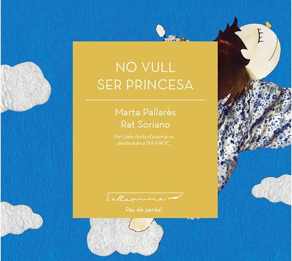NO VULL SER PRINCESA | 9788494933424 | PALLARÈS TELLA, MARTA | Galatea Llibres | Llibreria online de Reus, Tarragona | Comprar llibres en català i castellà online