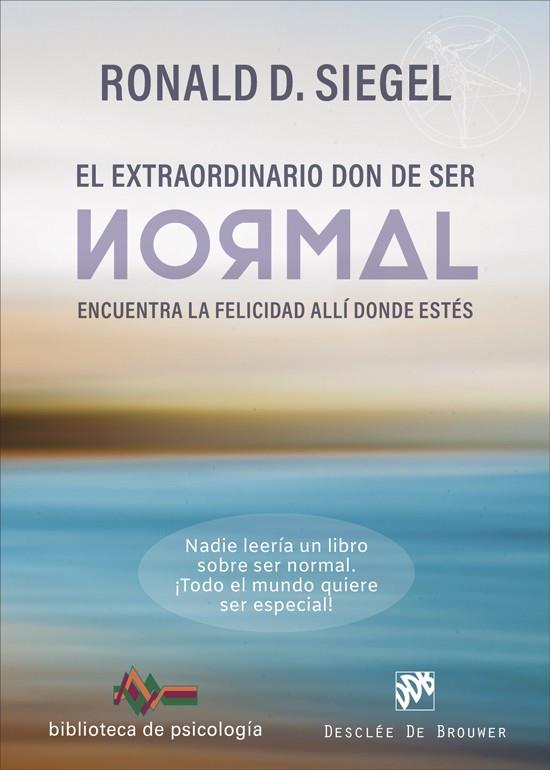 EL EXTRAORDINARIO DON DE SER NORMAL ENCUENTRA LA FELICIDAD ALLÍ DONDE ESTÉS | 9788433032201 | SIEGEL, RONALD D. | Galatea Llibres | Librería online de Reus, Tarragona | Comprar libros en catalán y castellano online