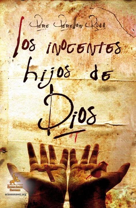 INOCENTES HIJOS DE DIOS, LOS | 9788498028430 | PERELLÓN RODA, PERE | Galatea Llibres | Llibreria online de Reus, Tarragona | Comprar llibres en català i castellà online