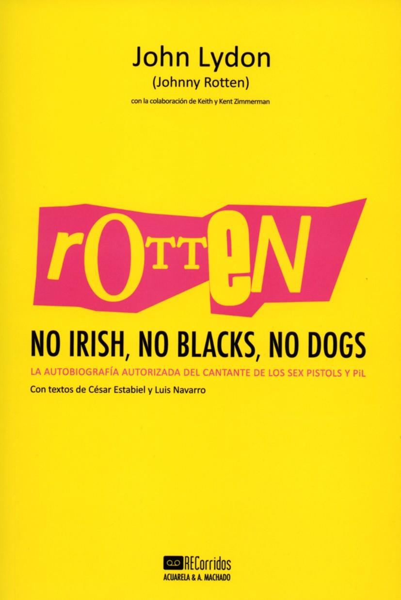 ROTTEN: NO IRISH, NO BLACKS, NO DOGS | 9788477742197 | LYDON, JOHN | Galatea Llibres | Llibreria online de Reus, Tarragona | Comprar llibres en català i castellà online