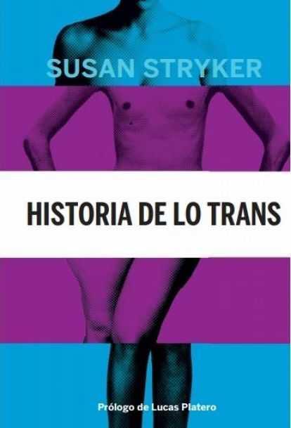 HISTORIA DE LO TRANS | 9788494793806 | STRYKER, SUSAN | Galatea Llibres | Librería online de Reus, Tarragona | Comprar libros en catalán y castellano online