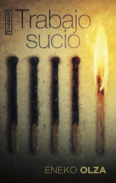 TRABAJO SUCIO | 9788410246324 | OLZA, ENEKO | Galatea Llibres | Llibreria online de Reus, Tarragona | Comprar llibres en català i castellà online