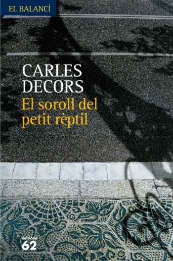 SOROLL DEL PETIT REPTIL, EL | 9788429761085 | DECORS, CARLES | Galatea Llibres | Llibreria online de Reus, Tarragona | Comprar llibres en català i castellà online