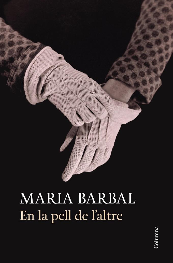 EN LA PELL DE L'ALTRE | 9788466418812 | BARBAL, MARIA | Galatea Llibres | Librería online de Reus, Tarragona | Comprar libros en catalán y castellano online