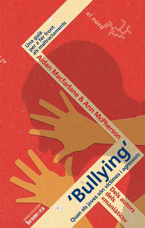 BULLYING QUAN ELS JOVES SON VICTIMES | 9788498240160 | MACFARLANE, AIDAN/MCPHERSON,AN | Galatea Llibres | Librería online de Reus, Tarragona | Comprar libros en catalán y castellano online