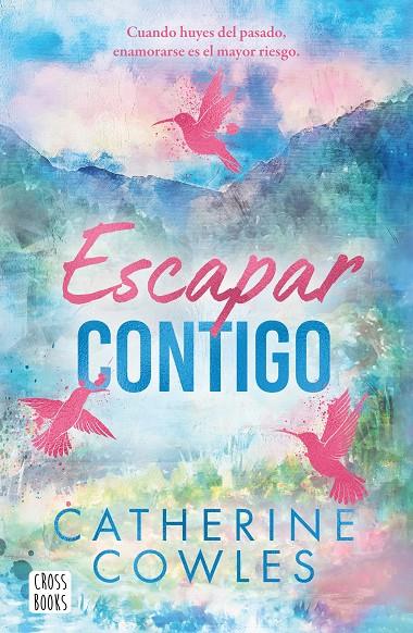 ESCAPAR CONTIGO | 9788408322955 | COWLES, CATHERINE | Galatea Llibres | Llibreria online de Reus, Tarragona | Comprar llibres en català i castellà online