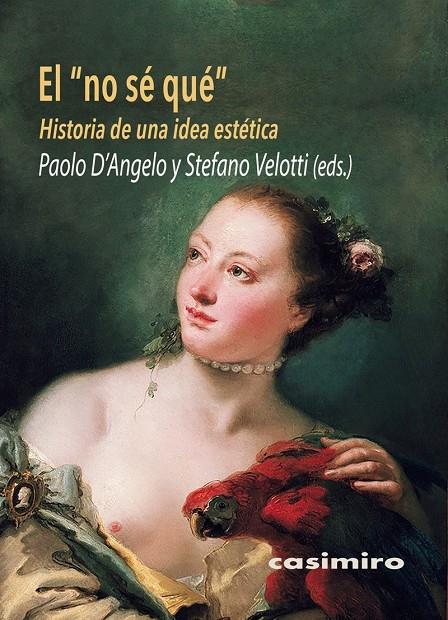 EL NO SÉ QUÉ.  HISTORIA DE UNA IDEA ESTÉTICA | 9788417930448 | D'ANGELO, PAOLO/STEFANO, VELOTTI | Galatea Llibres | Llibreria online de Reus, Tarragona | Comprar llibres en català i castellà online