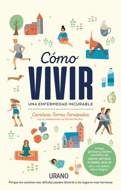 CÓMO VIVIR UNA ENFERMEDAD INCURABLE | 9788416720323 | TORRES FERNÁNDEZ, CAROLINA | Galatea Llibres | Llibreria online de Reus, Tarragona | Comprar llibres en català i castellà online