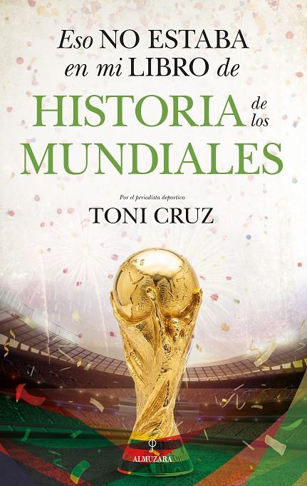 ESO NO ESTABA EN MI LIBRO DE HISTORIA DE LOS MUNDIALES | 9791370200046 | CRUZ, TONI | Galatea Llibres | Llibreria online de Reus, Tarragona | Comprar llibres en català i castellà online