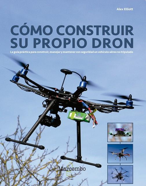 COMO CONSTRUIR SU PROPIO DRON | 9788426724304 | ELLIOTT, ALEX | Galatea Llibres | Llibreria online de Reus, Tarragona | Comprar llibres en català i castellà online