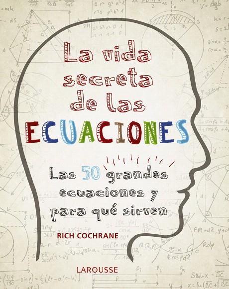 LA VIDA SECRETA DE LAS ECUACIONES | 9788416984992 | COCHRANE, RICH | Galatea Llibres | Llibreria online de Reus, Tarragona | Comprar llibres en català i castellà online