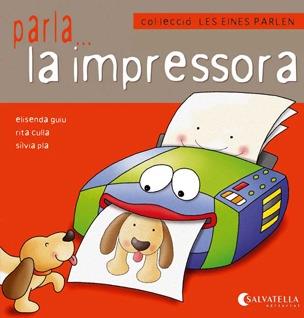 LES EINES PARLEN 3 LA IMPRESORA | 9788484127161 | GUIU PONT, ELISENDA | Galatea Llibres | Llibreria online de Reus, Tarragona | Comprar llibres en català i castellà online
