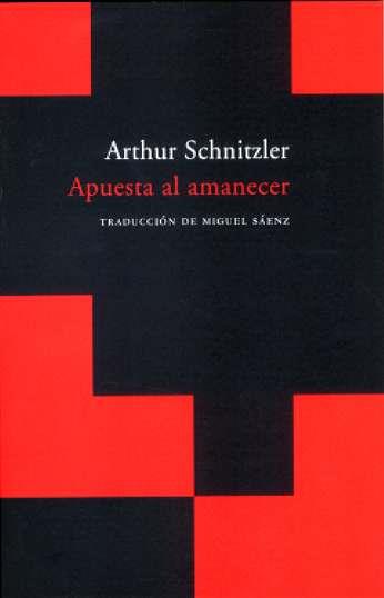 APUESTA AL AMANECER | 9788496489899 | SCHNITZLER, ARTHUR | Galatea Llibres | Librería online de Reus, Tarragona | Comprar libros en catalán y castellano online