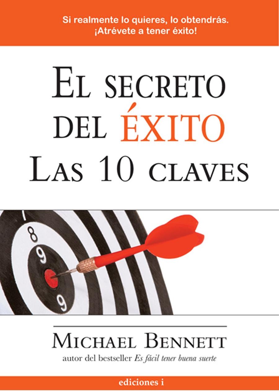 SECRETO DEL EXITO : LAS DIEZ CLAVES | 9788496851160 | BENNET, MICHAEL (1958- ) | Galatea Llibres | Librería online de Reus, Tarragona | Comprar libros en catalán y castellano online