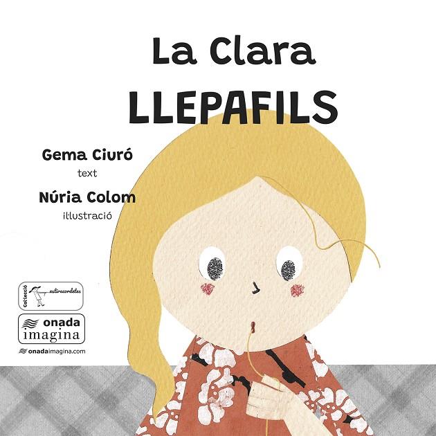 LA CLARA LLEPAFILS | 9788419606969 | CIURÓ SOLER, GEMA/COLOM CANALS, NÚRIA | Galatea Llibres | Librería online de Reus, Tarragona | Comprar libros en catalán y castellano online