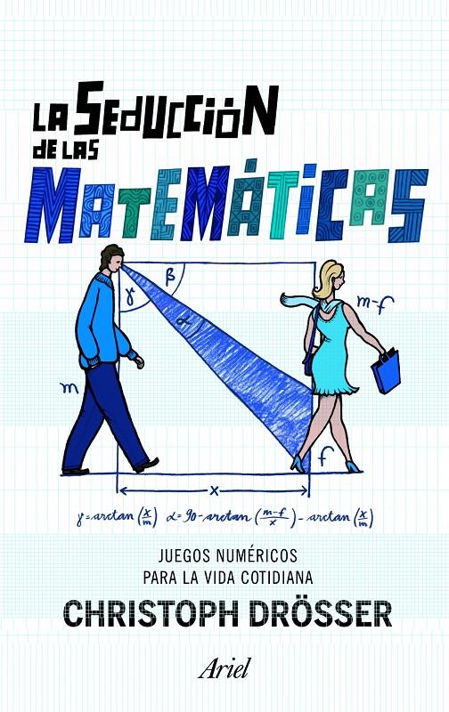 LA SEDUCCIÓN DE LAS MATEMÁTICAS. JUEGOS NUMERICOS PARA LA VIDA COTIDIANA | 9788434470446 | DRÖSSER, CHRISTOPH | Galatea Llibres | Librería online de Reus, Tarragona | Comprar libros en catalán y castellano online