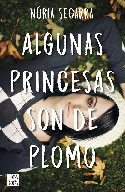 ALGUNAS PRINCESAS SON DE PLOMO | 9788408167341 | SEGARRA, NURIA | Galatea Llibres | Llibreria online de Reus, Tarragona | Comprar llibres en català i castellà online