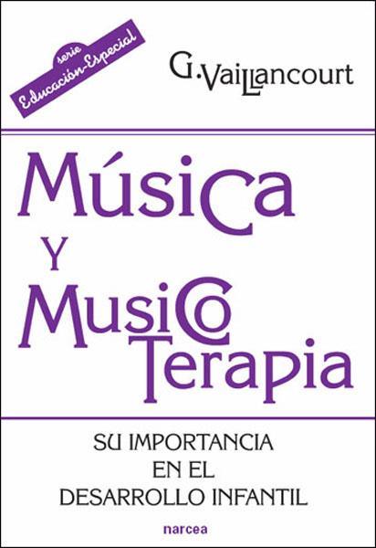 MÚSICA Y MUSICOTERAPIA | 9788427716315 | VAILANCOURT, GUYLAINE | Galatea Llibres | Librería online de Reus, Tarragona | Comprar libros en catalán y castellano online