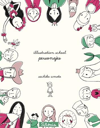ILLUSTRATION SCHOOL: PERSONAJES | 9788494313448 | UMOTO, SACHIKO | Galatea Llibres | Librería online de Reus, Tarragona | Comprar libros en catalán y castellano online