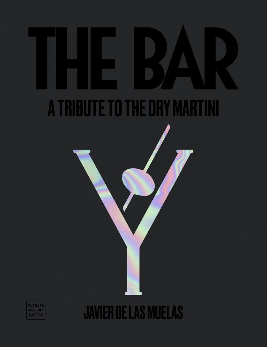 THE BAR. A TRIBUTE TO THE DRY MARTINI | 9788408201335 | DE LAS MUELAS, JAVIER | Galatea Llibres | Librería online de Reus, Tarragona | Comprar libros en catalán y castellano online