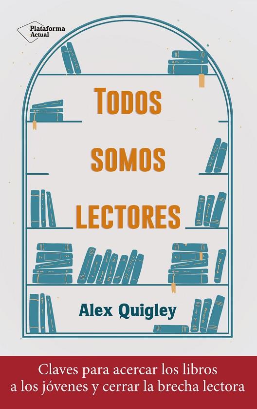 TODOS SOMOS LECTORES | 9788418927324 | QUIGLEY, ALEX | Galatea Llibres | Librería online de Reus, Tarragona | Comprar libros en catalán y castellano online