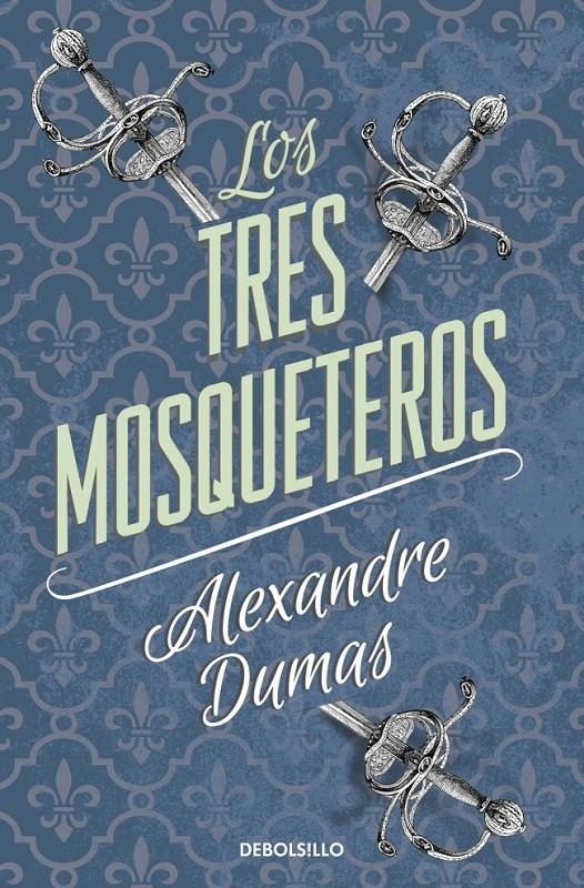 LOS TRES MOSQUETEROS | 9788490325513 | DUMAS, ALEXANDRE | Galatea Llibres | Llibreria online de Reus, Tarragona | Comprar llibres en català i castellà online