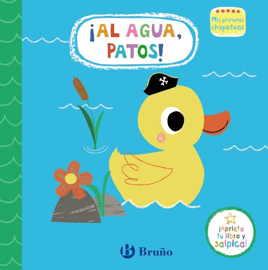 MIS PRIMEROS CHAPOTEOS. ¡AL AGUA, PATOS! | 9788469665428 | Galatea Llibres | Llibreria online de Reus, Tarragona | Comprar llibres en català i castellà online