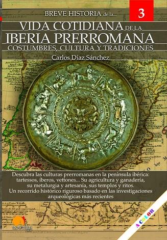 BREVE HISTORIA DE LA VIDA COTIDIANA DE LA IBERIA PRERROMANA | 9788413050478 | DÍAZ SÁNCHEZ, CARLOS | Galatea Llibres | Librería online de Reus, Tarragona | Comprar libros en catalán y castellano online