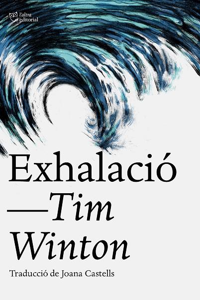 EXHALACIÓ | 9788412793062 | WINTON, TIM | Galatea Llibres | Librería online de Reus, Tarragona | Comprar libros en catalán y castellano online