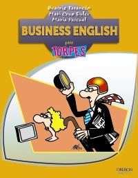 BUSINESS ENGLISH PARA TORPES | 9788441532403 | TARANCÓN ÁLVARO, BEATRIZ/DULCE BERMEJO, MARI CRUZ/PASCUAL CABRERIZO, MARÍA | Galatea Llibres | Llibreria online de Reus, Tarragona | Comprar llibres en català i castellà online