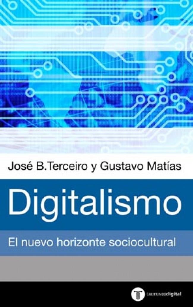 DIGITALISMO. EL NUEVO HORIZONTE SOCIOCULTURAL | 9788430604333 | TERCEIRO, JOSE B. | Galatea Llibres | Librería online de Reus, Tarragona | Comprar libros en catalán y castellano online