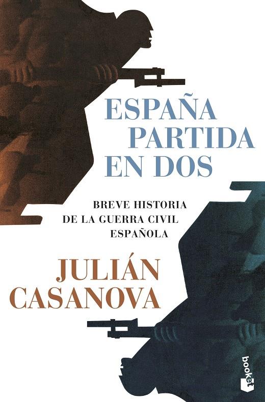 ESPAÑA PARTIDA EN DOS BREVE HISTORIA DE LA GUERRA CIVIL ESPAÑOLA | 9788491998877 | CASANOVA, JULIÁN | Galatea Llibres | Llibreria online de Reus, Tarragona | Comprar llibres en català i castellà online