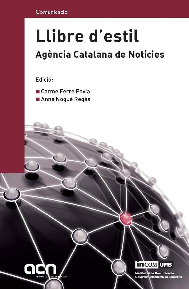 LLIBRE D'ESTIL DE L'AGENCIA CATALANA DE NOTICIES | 9788497889223 | FERRE, CARME : NOGUE, ANNA (EDS.) | Galatea Llibres | Librería online de Reus, Tarragona | Comprar libros en catalán y castellano online