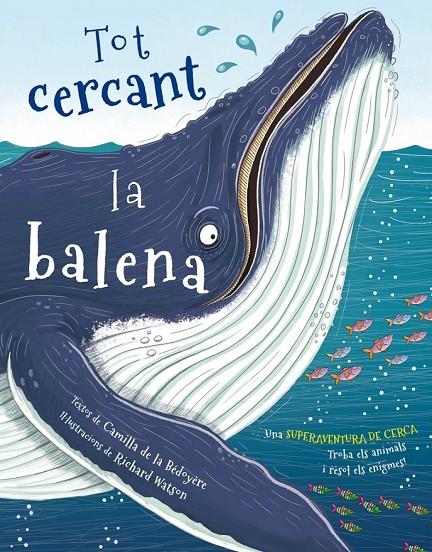 TOT CERCANT LA BALENA | 9788416712342 | BÉDOYÈRE/WATSON | Galatea Llibres | Librería online de Reus, Tarragona | Comprar libros en catalán y castellano online
