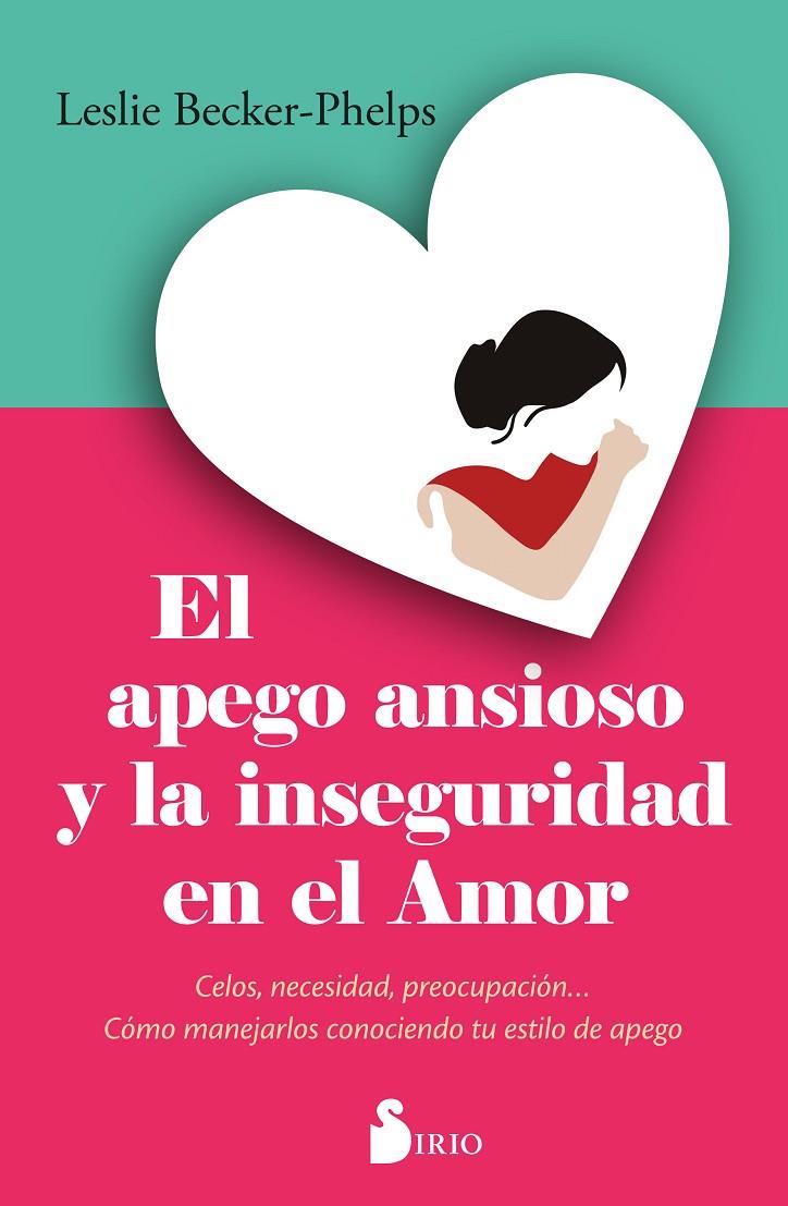EL APEGO ANSIOSO Y LA INSEGURIDAD EN EL AMOR | 9788410335387 | BECKER-PHELPS, LESLIE | Galatea Llibres | Llibreria online de Reus, Tarragona | Comprar llibres en català i castellà online