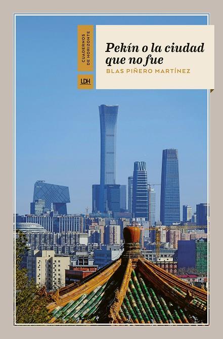 PEKIN O LA CIUDAD QUE NO FUE | 9788412901344 | PIÑERO MARTÍNEZ, BLAS | Galatea Llibres | Librería online de Reus, Tarragona | Comprar libros en catalán y castellano online