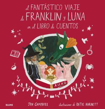 EL FANTÁSTICO VIAJE DE FRANKLIN Y LUNA EN EL LIBRO DE CUENTOS | 9788418075049 | CAMPBELL, JEN/HARNETT, KATIE | Galatea Llibres | Llibreria online de Reus, Tarragona | Comprar llibres en català i castellà online