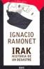 IRAK HISTORIA DE UN DESASTRE | 9788483066164 | RAMONET, IGNACIO | Galatea Llibres | Librería online de Reus, Tarragona | Comprar libros en catalán y castellano online