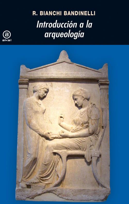 INTRODUCCION A LA ARQUEOLOGIA | 9788446001249 | BANDINELLI, | Galatea Llibres | Librería online de Reus, Tarragona | Comprar libros en catalán y castellano online