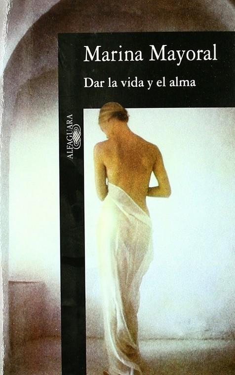 DAR LA VIDA Y EL ALMA | 9788420482194 | MAYORAL,MARINA | Galatea Llibres | Llibreria online de Reus, Tarragona | Comprar llibres en català i castellà online