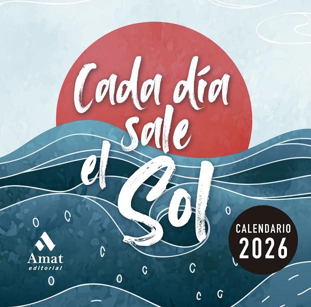 CALENDARIO CADA DÍA SALE EL SOL 2026 | 9788410451407 | Galatea Llibres | Llibreria online de Reus, Tarragona | Comprar llibres en català i castellà online