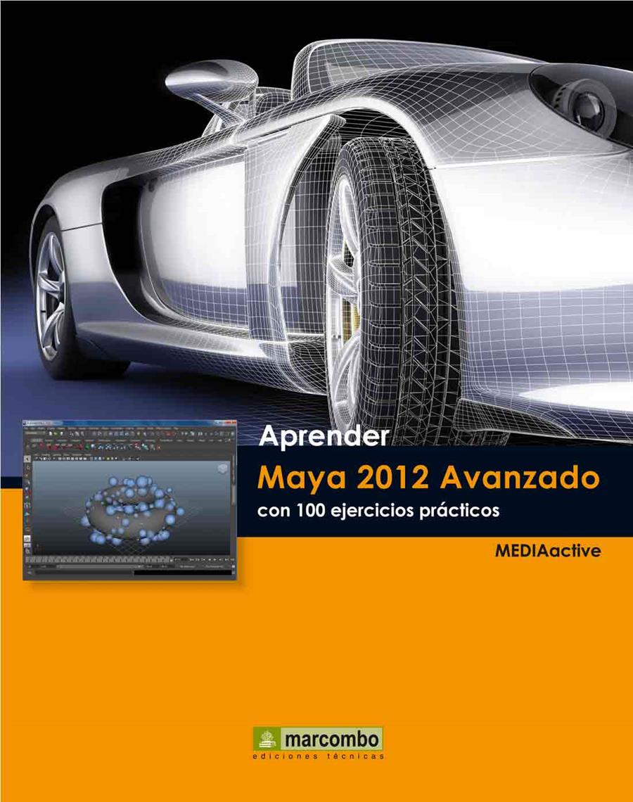 APRENDER MAYA 2012 AVANZADO CON 100 EJERCICIOS PRÁCTICOS | 9788426717870 | MEDIAACTIVE | Galatea Llibres | Librería online de Reus, Tarragona | Comprar libros en catalán y castellano online