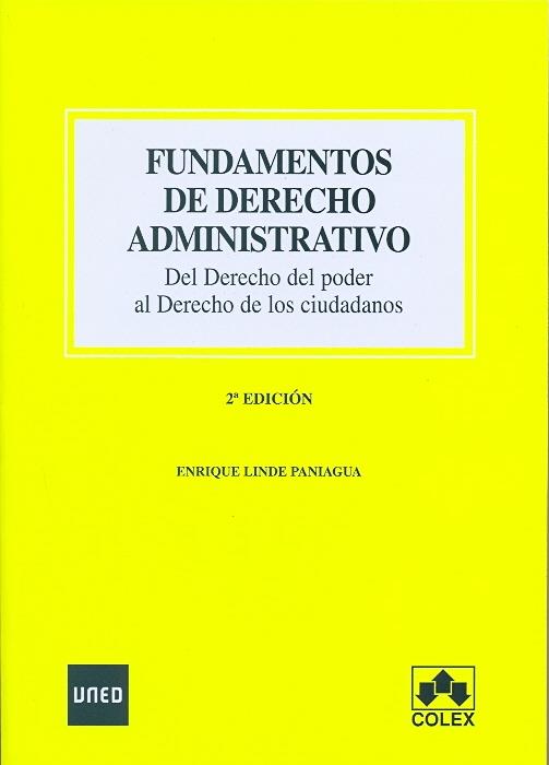 FUNDAMENTOS DE DERECHO ADMINISTRATIVO. DEL DERECHO DEL PODER AL DERECHO DE LOS C | 9788483422601 | LINDE PANIAGUA | Galatea Llibres | Librería online de Reus, Tarragona | Comprar libros en catalán y castellano online